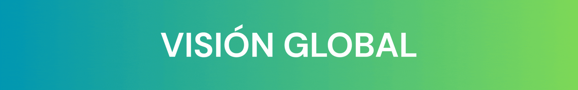 Visión global, impacto local, sostenibilidad real (1920 x 300 px)